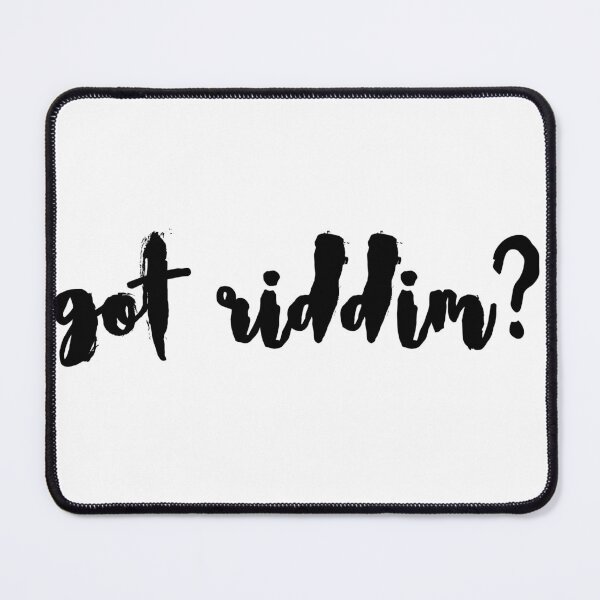 Item preview, Got Riddim? designed and sold by xxmegan-rosexx.