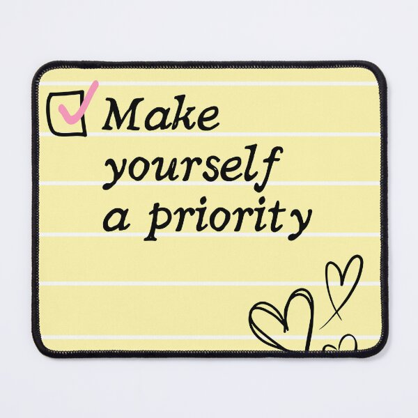 Item preview, Make yourself a priority designed and sold by SzymonC000zyArt.