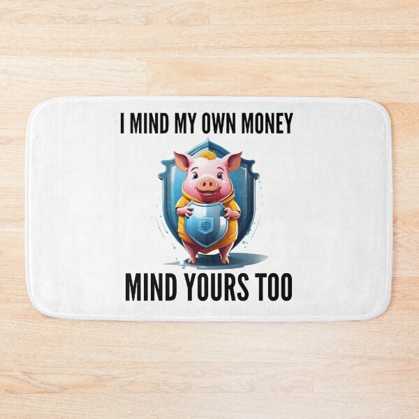Item preview, I mind my own money. Mind yours too. designed and sold by Thinglish Lifestyle.