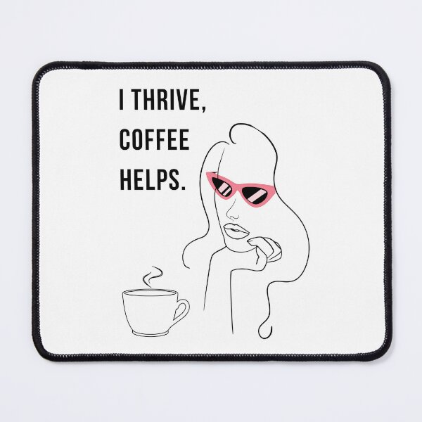 Item preview, I Thrive Coffee Helps Coffee Lover Quote Design designed and sold by WomenLevelUp.