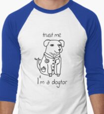 Trust Me I'm A Dogtor Funny Design Art Humor T-Shirt Men's Baseball ¾ T-Shirt