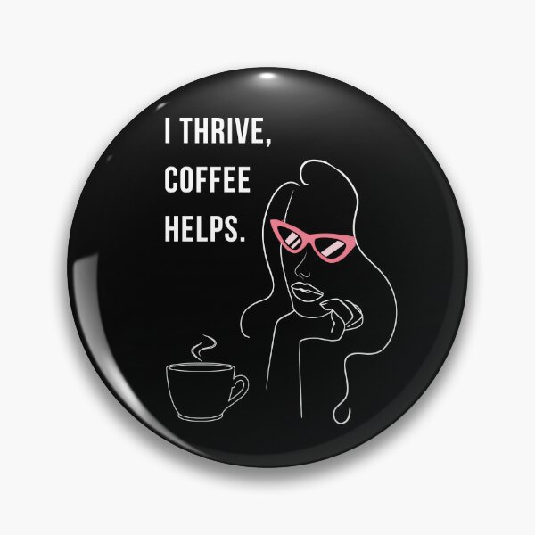 Item preview, I Thrive Coffee Helps Coffee Lover Quote Design designed and sold by WomenLevelUp.
