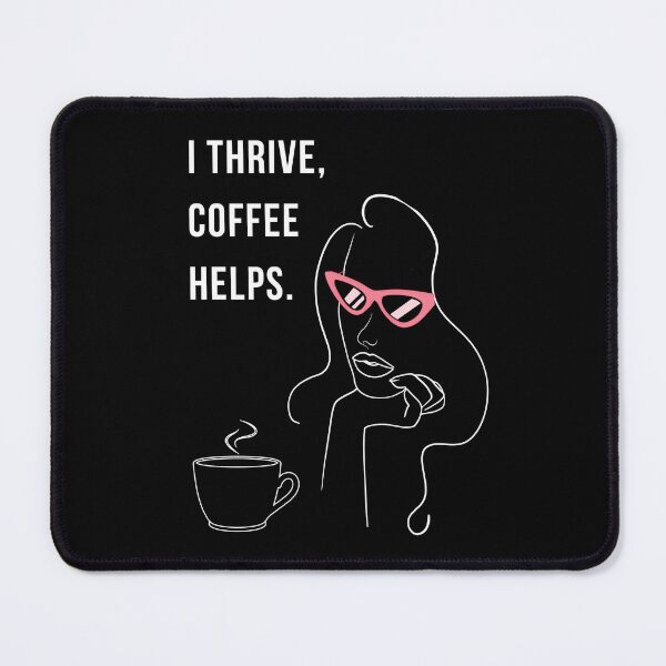Item preview, I Thrive Coffee Helps Coffee Lover Quote Design designed and sold by WomenLevelUp.