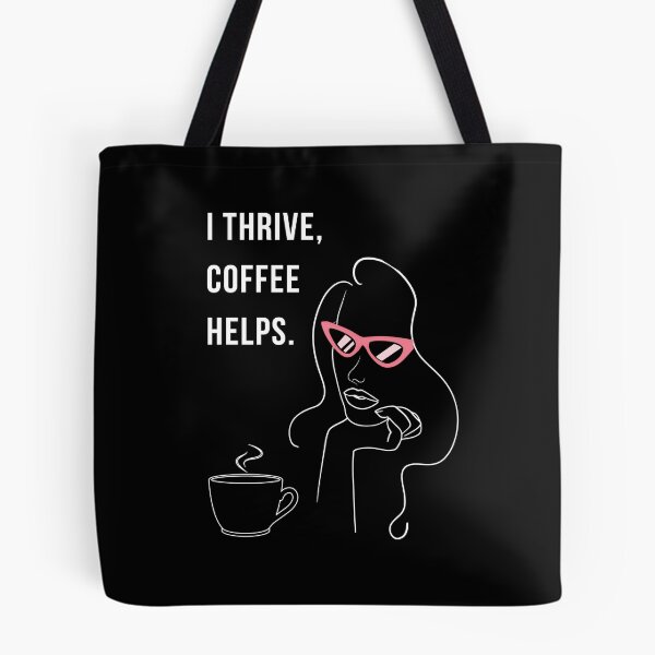 Item preview, I Thrive Coffee Helps Coffee Lover Quote Design designed and sold by WomenLevelUp.