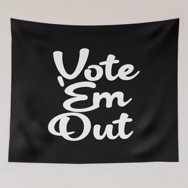 Item preview, Vote Em Out, Politics, © DAM Creative, designed and sold by DAM Creative ⭐⭐⭐⭐⭐.