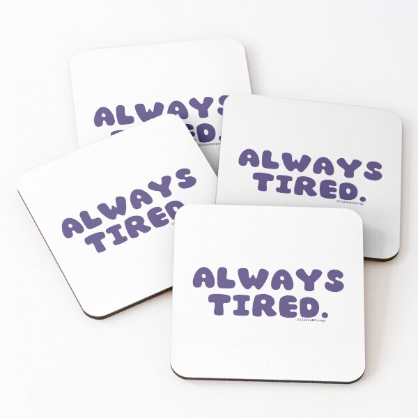 Item preview, Always tired. v42 | @lilsboobthangs designed and sold by lilsboobthangs.