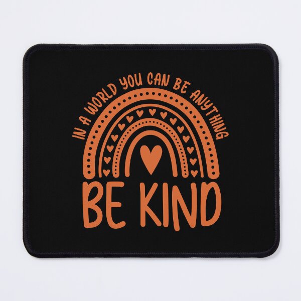 Item preview, In A World You Can Be Anything Be Kind Anti Bullying designed and sold by GracyDavide.