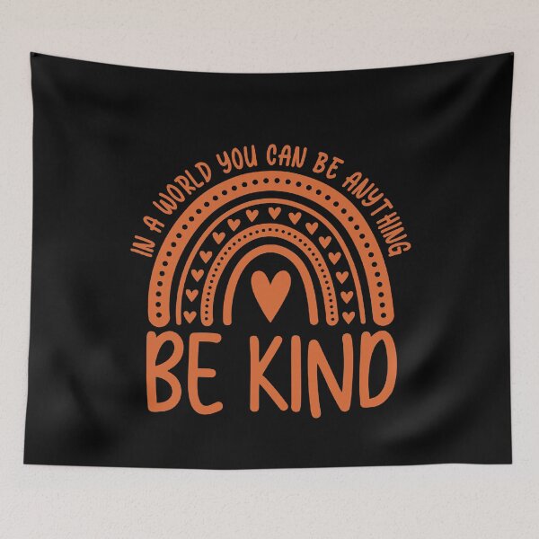 Item preview, In A World You Can Be Anything Be Kind Anti Bullying designed and sold by GracyDavide.