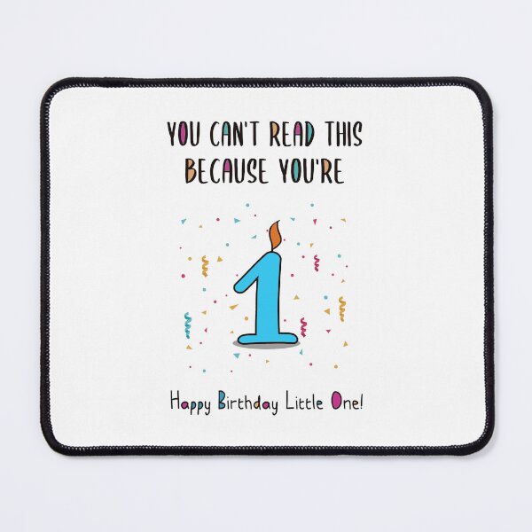 Item preview, You Can’t Read This Because You’re, Funny First Birthday, Happy Birthday Little One Card designed and sold by Jesticker.