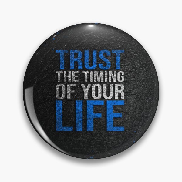 Item preview, trust the timing of your life designed and sold by sbrstore.