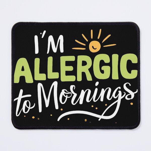 Item preview, funny inscription I'm Allergic to Mornings designed and sold by AdamGierczyk.