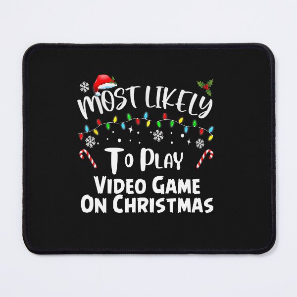 Item preview, Most Likely To Play Video Game On Christmas Santa Gaming designed and sold by Pitchou07.