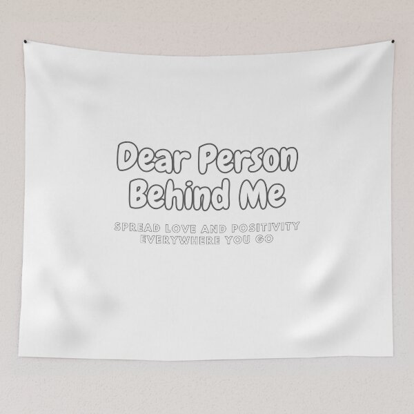 Item preview, Dear Person Behind Me Spread Love And Positivity Everywhere You Go designed and sold by EwelelleDesign.