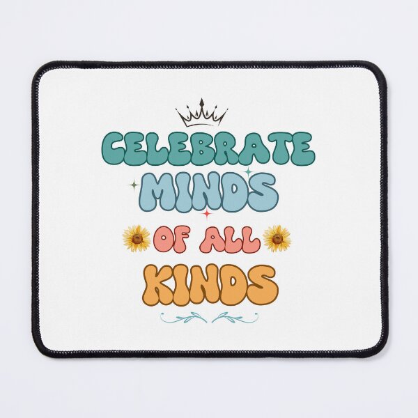 Item preview, Celebrate Minds of all Kinds designed and sold by Neat Pick Tees.