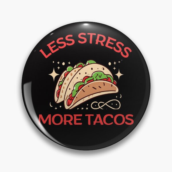 Item preview, Less Stres ,More Tacos-something for people with a sense of humor designed and sold by CraftCharm.