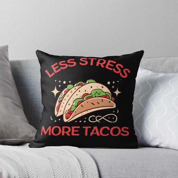 Item preview, Less Stres ,More Tacos-something for people with a sense of humor designed and sold by CraftCharm.