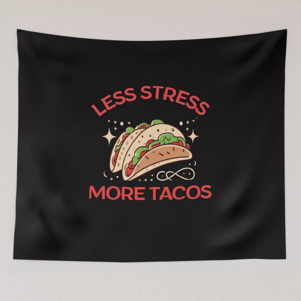Item preview, Less Stres ,More Tacos-something for people with a sense of humor designed and sold by CraftCharm.