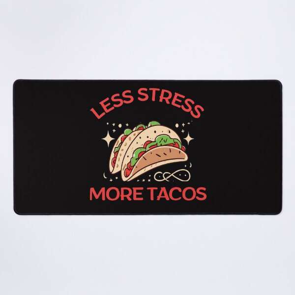 Item preview, Less Stres ,More Tacos-something for people with a sense of humor designed and sold by CraftCharm.
