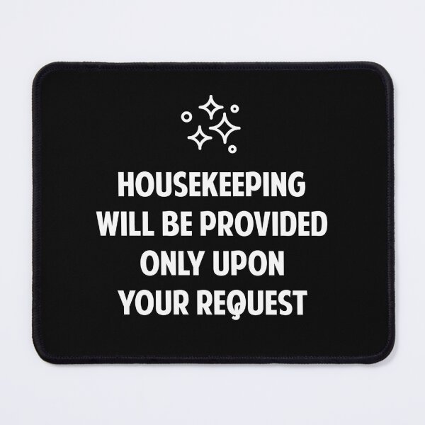 Item preview, Housekeeping Will Be Provided Only Upon Your Request designed and sold by twHistory.