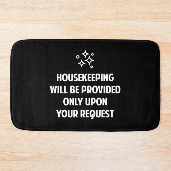 Item preview, Housekeeping Will Be Provided Only Upon Your Request designed and sold by twHistory.