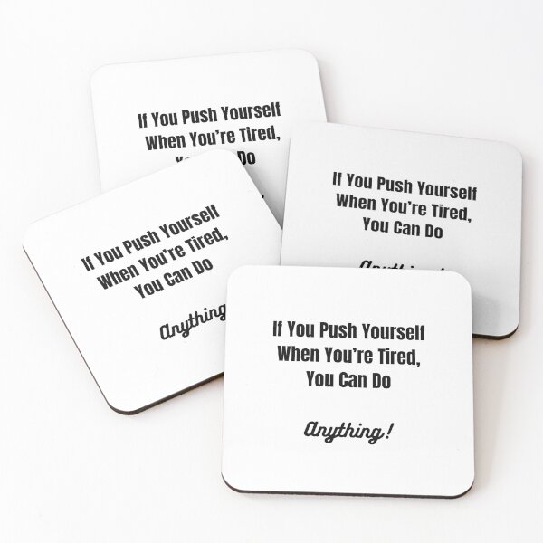 Item preview, If You Push Yourself When You're Tired, You Can Do Anything! designed and sold by ShaunSandhu.