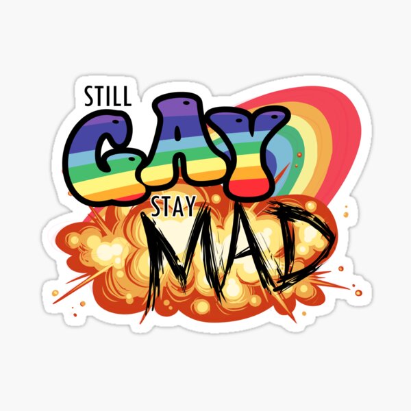 Item preview, Still Gay Stay Mad Pride designed and sold by zoecoughlin.