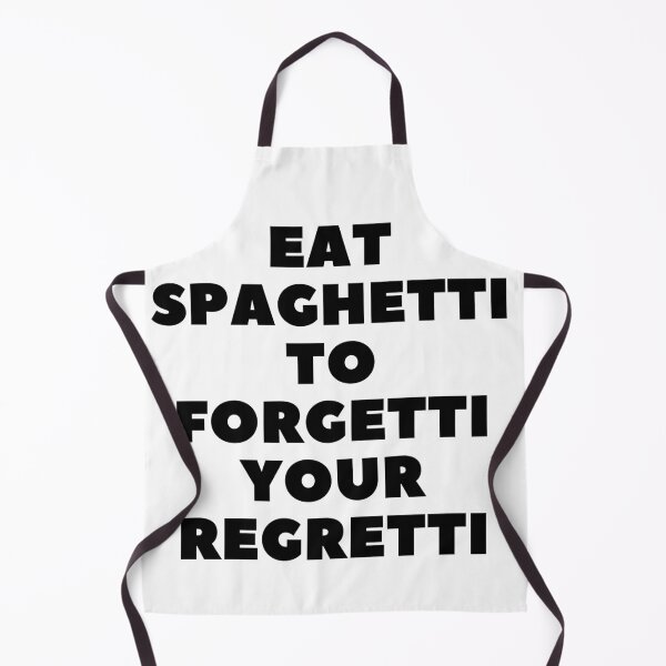 Item preview, Eat Spaghetti to forgetti your regretti designed and sold by RASC23.