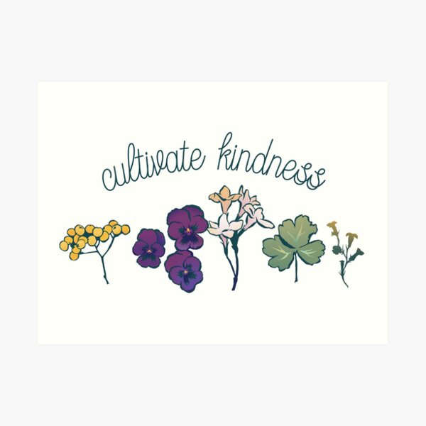 Cultivate Kindness Art Print
