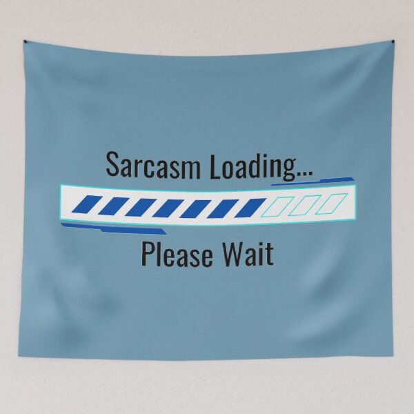 Item preview, Sarcasm Loading designed and sold by Danyell369.