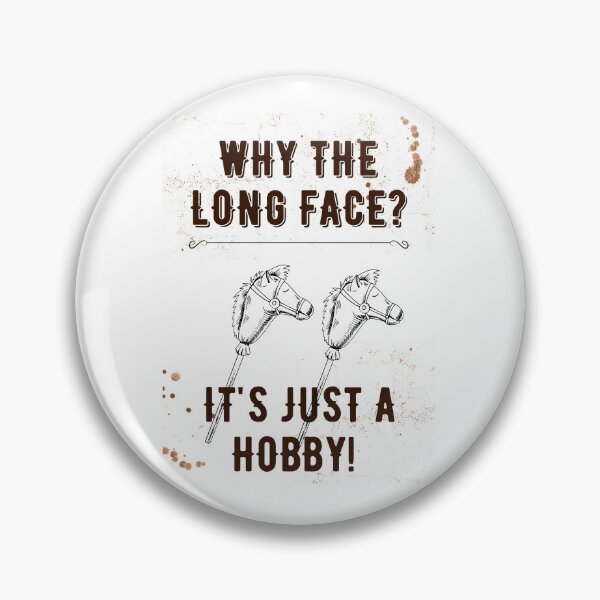 Item preview, Why The Long Face? It's Just A Hobby! Hobby Horsing T-Shirt designed and sold by SDKreations.