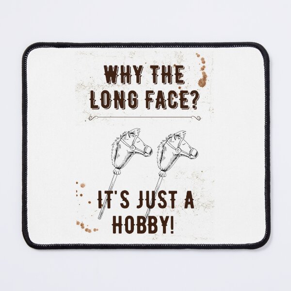 Item preview, Why The Long Face? It's Just A Hobby! Hobby Horsing T-Shirt designed and sold by SDKreations.