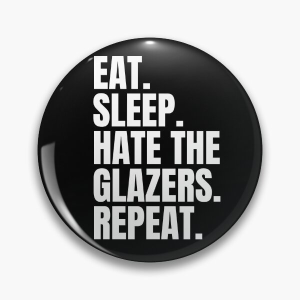 Item preview, Eat Sleep Hate The Glazers Repeat - Man United - We Want Our Club Back designed and sold by N44Prints.