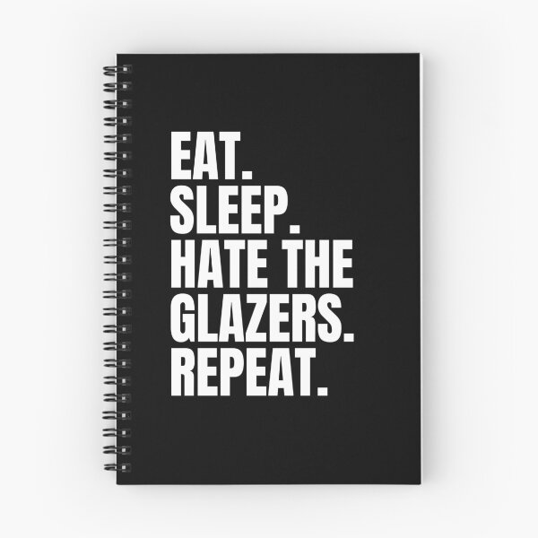 Item preview, Eat Sleep Hate The Glazers Repeat - Man United - We Want Our Club Back designed and sold by N44Prints.