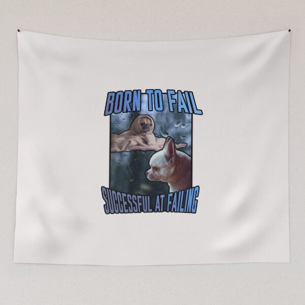 Item preview, Born To Fail Successful At Failing Dog Meme designed and sold by GoofyShopp.
