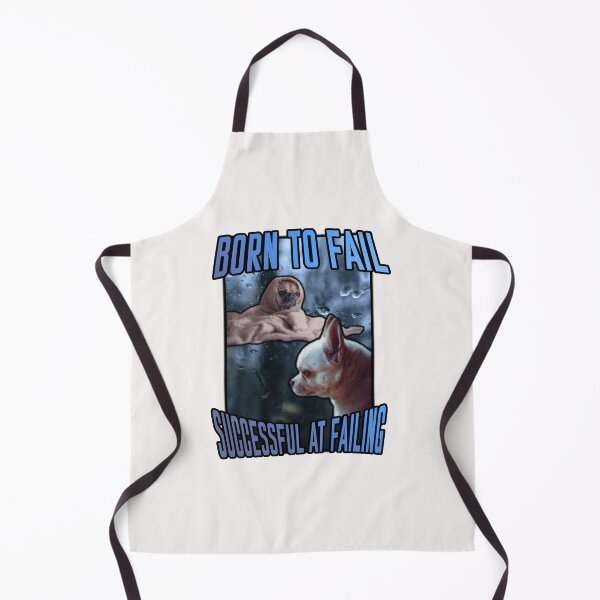 Item preview, Born To Fail Successful At Failing Dog Meme designed and sold by GoofyShopp.