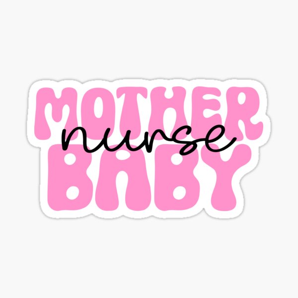 Mother Baby Nurse Postpartum Nurse Nursing Student' Sticker