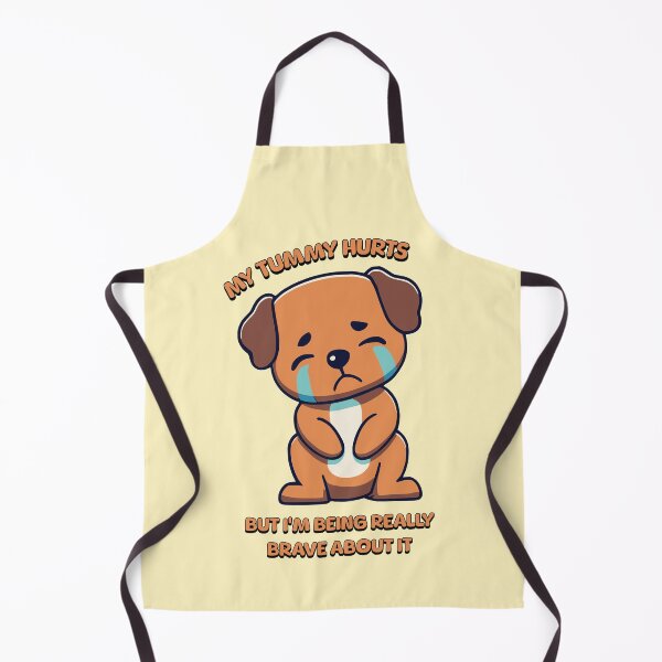 Item preview, My Tummy Hurts But Im Being Really Brave About It Cute Dog designed and sold by PMCreative.
