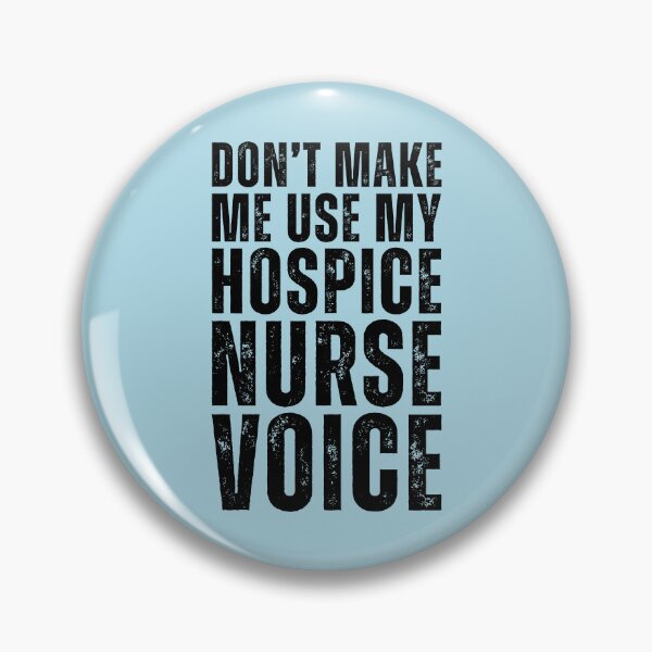 Item preview, Dont Make Me Use My Hospice Nurse designed and sold by kamrankhan.