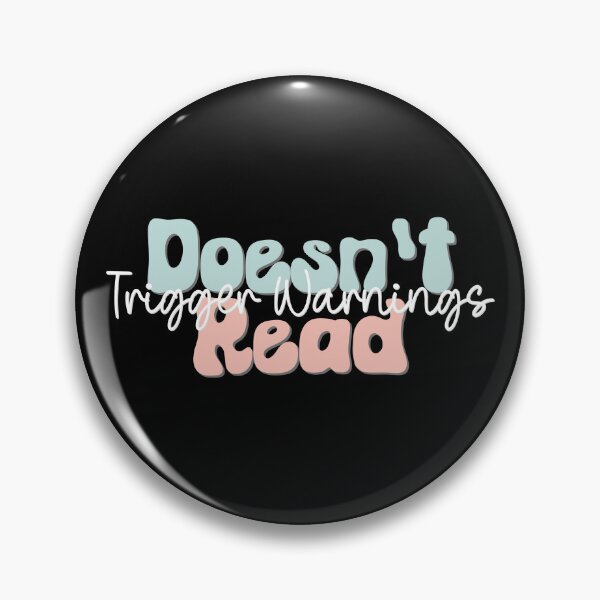 Item preview, Doesn't Read Trigger Warnings designed and sold by Seeding Serendipity.
