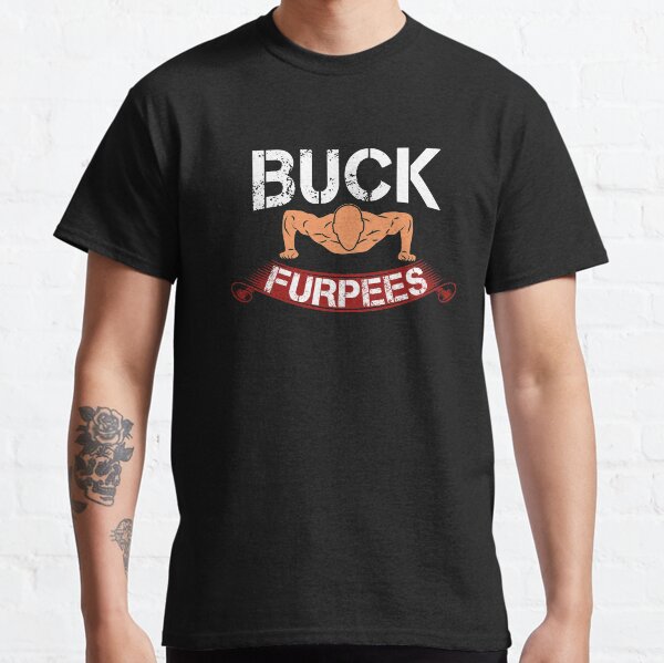 Buck Furpees Classic T-Shirt