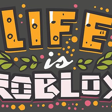 Roblox Lifestyle: Life is Roblox Pin for Sale by UnoWho