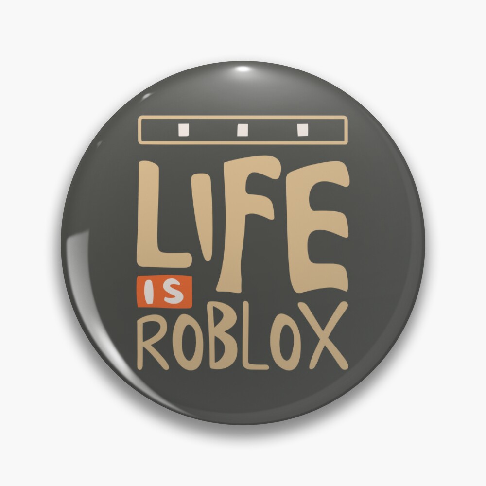 Roblox Enthusiast's Essential: Life is Roblox | Pin