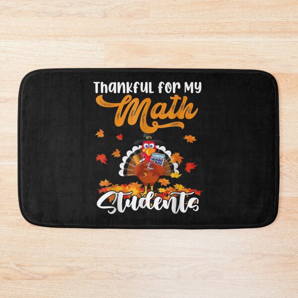 Item preview, Thankful For My Math Students Thanksgiving Turkey Teacher designed and sold by William Parker.