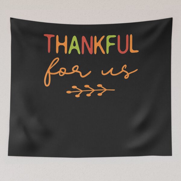 Item preview, Thankful For Us  Thanksgiving Matching Family, Couples designed and sold by William Parker.
