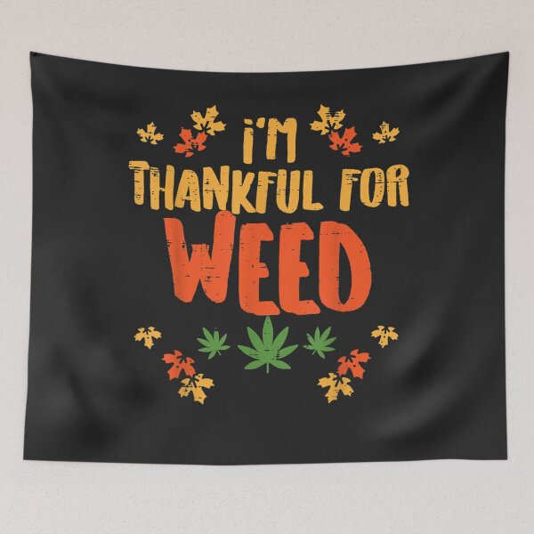 Item preview, Thankful For Weed 420 Fun Thanksgiving Cannabis Stoner Gift designed and sold by William Parker.