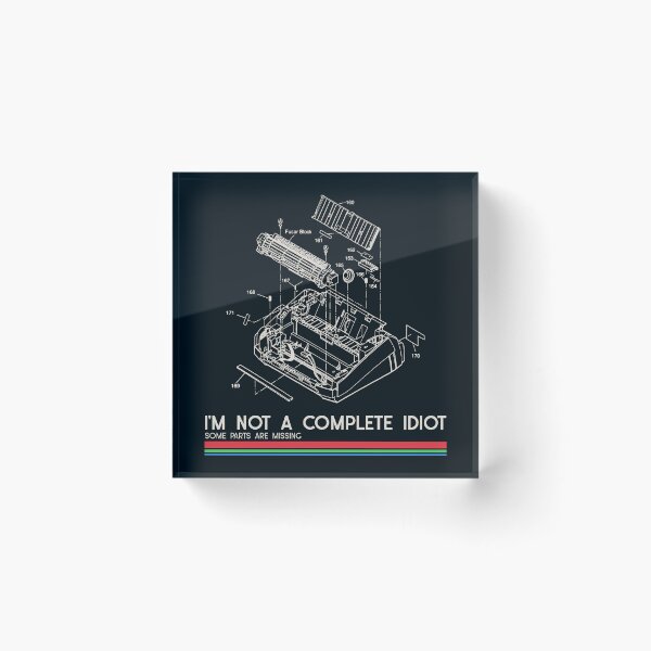 Item preview, Funny I'm not a complete idiot; some parts are missing designed and sold by Print-Forge.