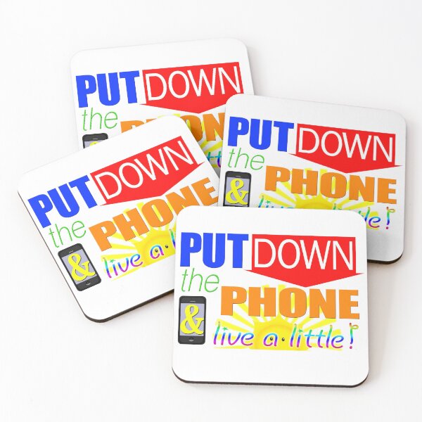 Item preview, Put down the phone and live a little! designed and sold by ray 6volt.