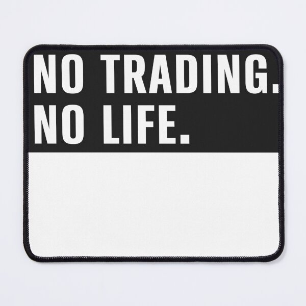 Item preview, NO TRADING NO LIFE designed and sold by tanmay2000.