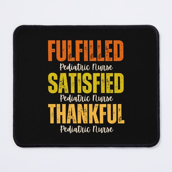 Item preview, Pediatric Nurse Fulfilled, Satisfied, Thankful Grunge Texture Thanksgiving Design designed and sold by MimsTees.