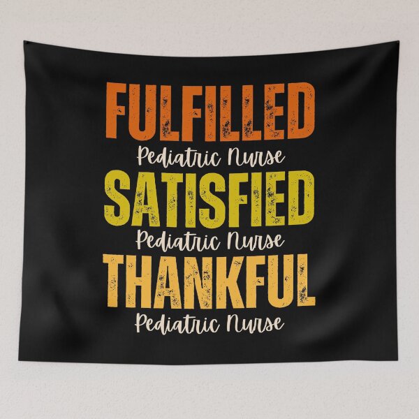 Item preview, Pediatric Nurse Fulfilled, Satisfied, Thankful Grunge Texture Thanksgiving Design designed and sold by MimsTees.
